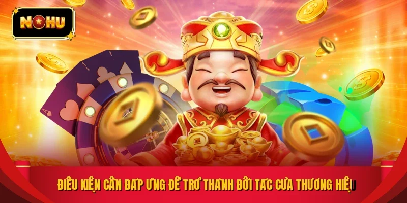 Điều kiện cần đáp ứng để trở thành đối tác của thương hiệu