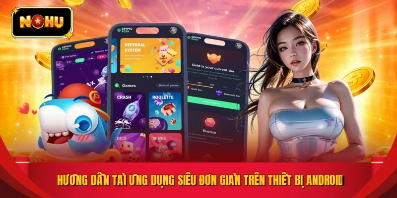 Hướng dẫn tải ứng dụng siêu đơn giản trên thiết bị Android