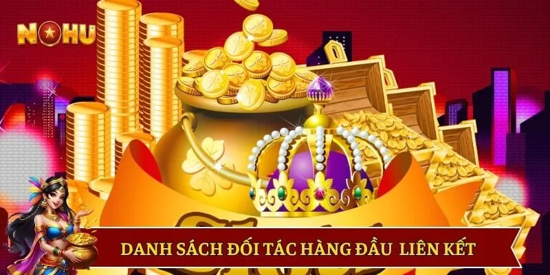 Giới thiệu sảnh đối tác hàng đầu liên kết với nền tảng